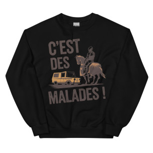 Sweat Unisexe à Col Rond c'est des malades